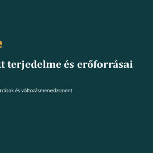 A projekt terjedelme és erőforrásai