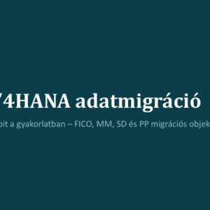 SAP S/4HANA adatmigráció a Migration Cockpittal